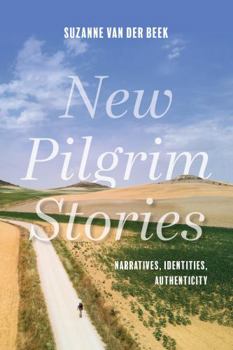 Paperback New Pilgrim Stories: Narratives, Identities, Authenticity (Ritual Studies Monograph Series) Book