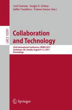 Paperback Collaboration and Technology: 23rd International Conference, Criwg 2017, Saskatoon, Sk, Canada, August 9-11, 2017, Proceedings Book