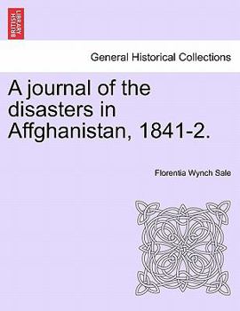 Paperback A Journal of the Disasters in Affghanistan, 1841-2. Book