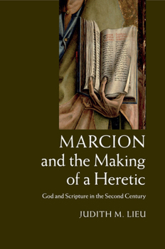 Paperback Marcion and the Making of a Heretic Book