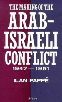 Paperback The Making of the Arab-Israeli Conflict, 1947-1951 Book