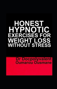 Paperback Honest Hypnotic Exercises For Weight Loss Without Stress Book