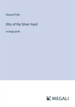 Paperback Otto of the Silver Hand: in large print Book