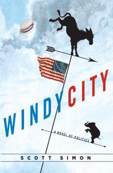 Hardcover Windy City: A Novel of Politics Book