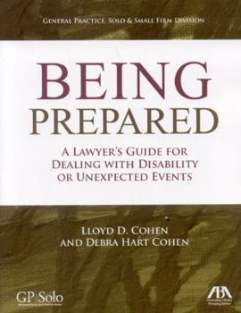 Paperback Being Prepared: A Lawyer's Guide for Dealing with Disability and Unexpected Events [With CDROM] Book
