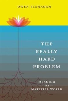 Hardcover The Really Hard Problem: Meaning in a Material World Book