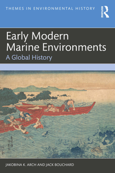 Early Modern Marine Environments: A Global History (Themes in Environmental History)