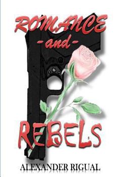 Paperback Romance and Rebels: Romance and Rebels Book