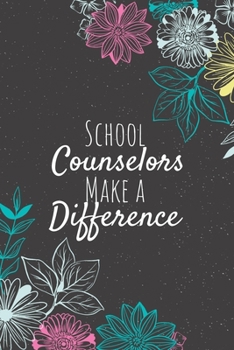 Paperback School Counselors Make A Difference: School Counselor Notebook, Teacher Journal, Teacher Appreciation Gifts, Gifts for Teachers Book