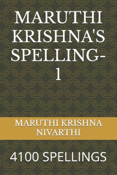 MARUTHI KRISHNA'S SPELLING-1: 4100 SPELLINGS