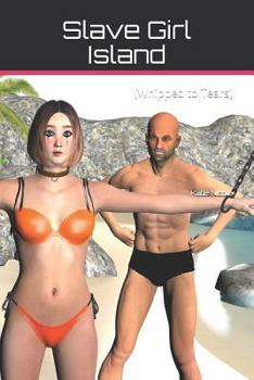 Paperback Slave Girl Island: (Whipped to Tears) Book