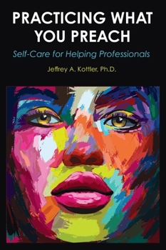 Hardcover Practicing What You Preach: Self-Care for Helping Professionals Book