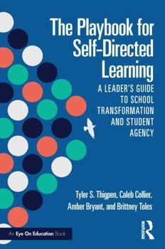 Paperback The Playbook for Self-Directed Learning: A Leader's Guide to School Transformation and Student Agency Book