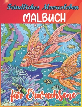 Paperback Feindliches Meeresleben Malbuch f?r Erwachsene: Sea Life Designs Malbuch Sch?ne stressabbauende Meeresleben-Illustrationen f?r Erwachsene (German Edit [German] Book