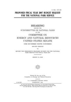 Paperback Proposed fiscal year 2007 budget request for the National Park Service Book