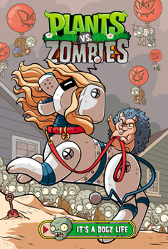 Hardcover Plants vs. Zombies Volume 25: It's a Dogz Life Book