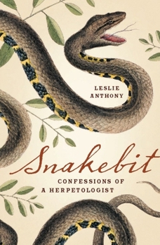 Hardcover Snakebit: Confessions of a Herpetologist Book