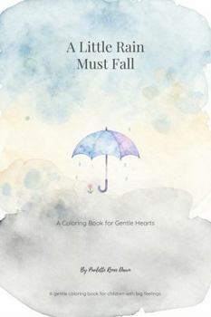 Paperback A Little Rain Must Fall A Coloring Book For Gentle Hearts Book