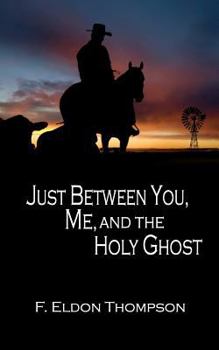 Paperback Just Between You, Me and the Holy Ghost Book