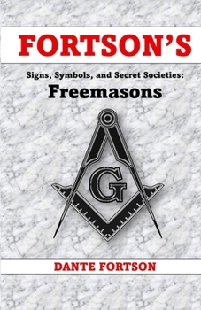 Fortson's Signs, Symbols, and Secret Societies: Freemasons
