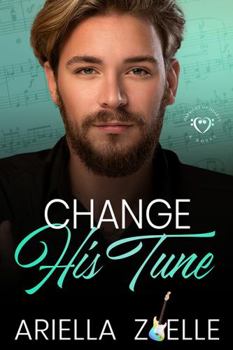 Change His Tune: Harmony of Hearts #3 - Book #3 of the Harmony of Hearts