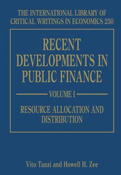 Hardcover Recent Developments in Public Finance (The International Library of Critical Writings in Economics series, 250) Book