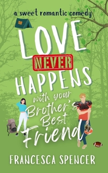 Paperback Love Never Happens with your Brother's Best Friend Book