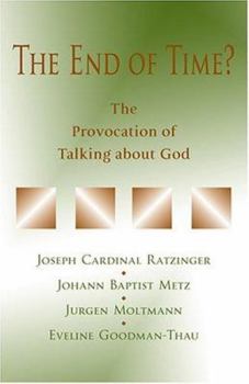 Paperback The End of Time?: The Provocation of Talking about God Book