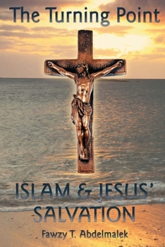 Paperback The Turning Point: Islam & Jesus Salvation Book