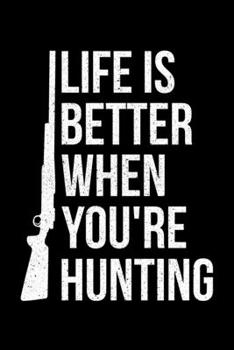 Paperback Life Is Better When You're Huntting: Lined A5 Notebook for Hunters Book