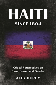 Paperback Haiti since 1804: Critical Perspectives on Class, Power, and Gender Book