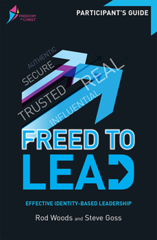 Paperback Freed to Lead Workbook: Effective identity-based leadership Book