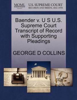Paperback Baender V. U S U.S. Supreme Court Transcript of Record with Supporting Pleadings Book