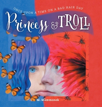 Hardcover Princess and Troll: Once Upon A Time on a Bad Hair Day Book