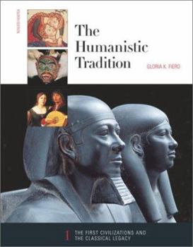 Paperback The Humanistic Tradition (Book 1: The First Civilizations and the Classical Legacy) Book