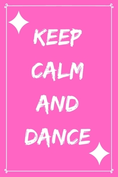 Paperback Keep calm and dance: Notizbuch - Journal - Notebook - Liniert - Insgesamt 135 Seiten - Ma?e ca. DIN A5 Book