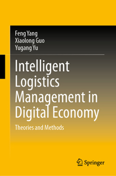 Hardcover Intelligent Logistics Management in Digital Economy: Theories and Methods Book