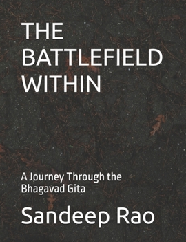 THE BATTLEFIELD WITHIN: A Journey Through the Bhagavad Gita