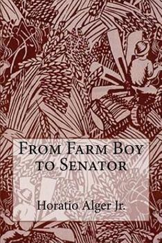 From Farm Boy to Senator
