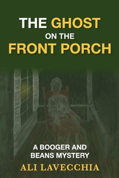 Paperback The Ghost on the Front Porch: A Booger and Beans Mystery Volume 7 Book