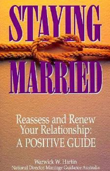Paperback Staying Married: Reassess and Renew Your Relationship : A Positive Guide Book