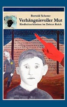 Paperback Verhängnisvoller Mut: Kindheitserlebnisse im Dritten Reich [German] Book