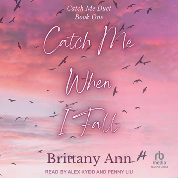 Catch Me When I Fall - Book #1 of the Catch Me Duet