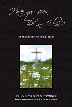 Paperback Have You Seen the One I Love: Contemplations on the Song of Songs Book