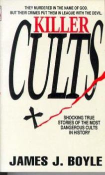 Mass Market Paperback Killer Cults: Shocking True Stories of the Most Dangerous Cults in History Book