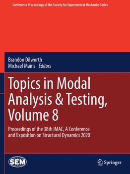 Paperback Topics in Modal Analysis & Testing, Volume 8: Proceedings of the 38th Imac, a Conference and Exposition on Structural Dynamics 2020 Book