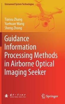 Hardcover Guidance Information Processing Methods in Airborne Optical Imaging Seeker Book