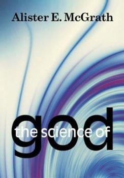 Paperback The Science of God: An Introduction to Scientific Theology Book