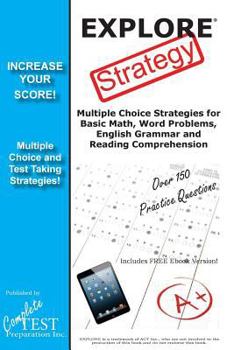 Paperback EXPLORE Strategy: Winning Multiple Choice Strategy for the EXPLORE Exam Book