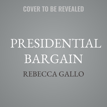 Presidential Bargain (The Presidential Promises Duet)